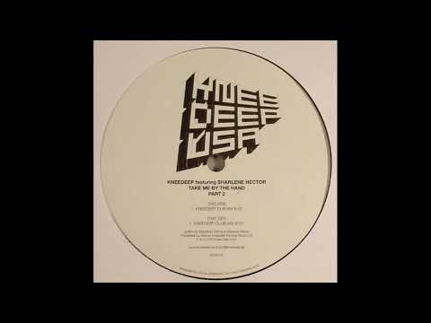 Knee Deep ft Sharlene Hector - Take Me By The Hand (Kneedeep Dub Mix) HQ