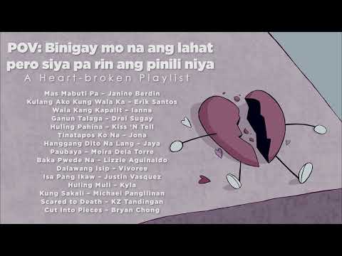 pov: binigay mo na ang lahat pero siya pa rin ang pinili niya [a heart-broken playlist]