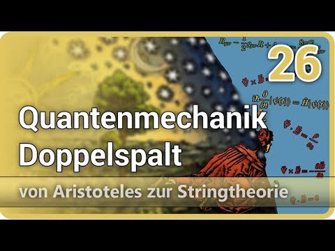 Quantenmechanik • Doppelspalt • Aristoteles ⯈ Stringtheorie (26) | Josef M. Gaßner
