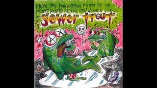 Sewer Trout Compilation Album [1/6]