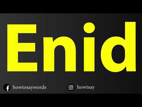 How To Pronounce Enid