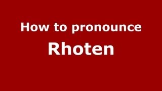 How to pronounce Rhoten