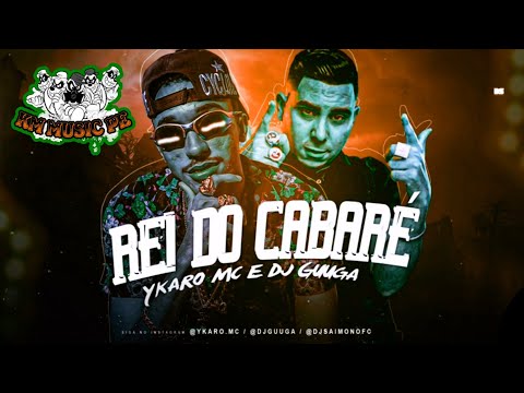 REI DO CABARÉ - Ykaro MC e DJ Guuga ( Brega Funk ) 2020