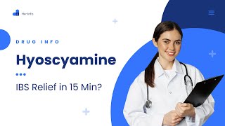 Hyoscyamine: The Complete Guide for IBS & More (Uses & Side Effects)