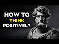 How To Think Positively Marcus Aurelius Stoicism