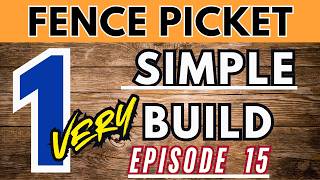 One Fence Picket Project: Simple Beginner DIY Build You Can Sell: Episode 15