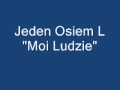 Jeden Osiem L- Moi ludzie 