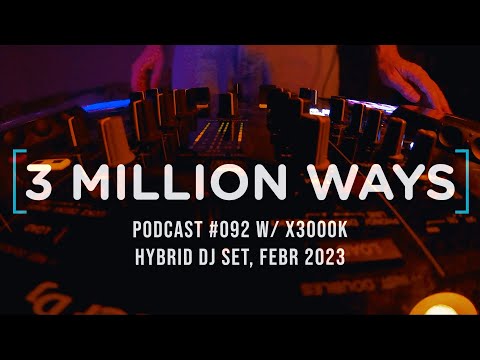 X3000K - HYBRID DJ SET, FEB 2023 full (Techno)
