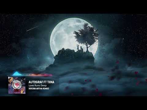 Autograf ft Tiina - Love Runs Deep (Krisna Artha Remix)