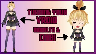 Tutorial - How to turn your Vroid into a Chibi