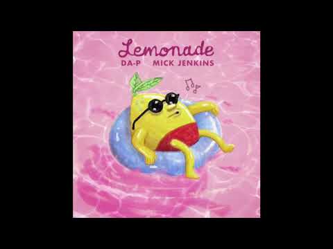 Mick Jenkins & Da-p - Lemonade