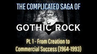 Download lagu The Complicated Saga of Gothic Rock Pt. I - From Creation to Commercial Success mp3 Download lagu The Complicated Saga of Gothic Rock Pt. I - From Creation to Commercial Success mp3