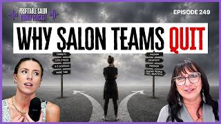 Why Your Best Staff Keep Leaving (And How to Fix It) | EP 249 | Profitable Salon Owner