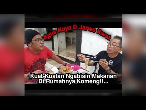 agus-kuya-jarwo-kwat-channelkuat-kuatan-ngabisin-makanan-di-rumahnyakomeng