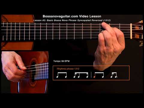 O Grande Amor - Bossa Nova Guitar Lesson #3: Basic Phrase Syncopated Reversed 1312