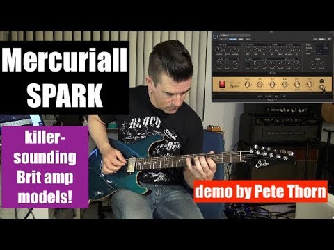 MERCURIALL SPARK amp modeling plug in, demo by Pete Thorn