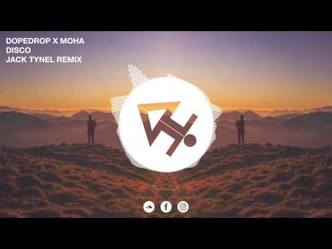 DOPEDROP X MOHA - Disco (Jack Tynel Remix)