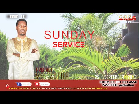 SUNDAY LIVE SERVICE WITH PROPHET VC ZITHA - 25TH SEPTEMBER 2022