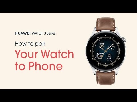 HUAWEI WATCH 3 Series | How-to pair to smartphone?