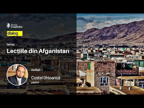 🎙LECȚIILE DIN AFGANISTAN ⎟ Dialog cu pastorul Costel Ghioancă.