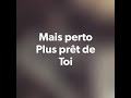 Mais Perto Quero Estar Plus Prêt De Toi Mon Dieu