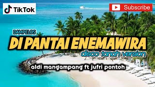 Download lagu DI PANTAI ENEMAWIRA ALDI MANGAMPANG... mp3