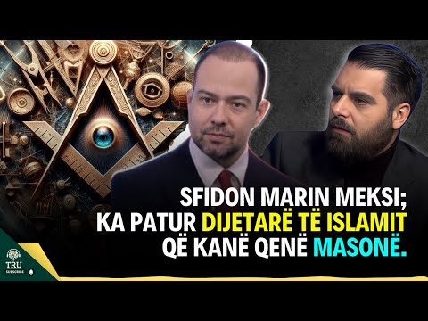 SFIDON MARIN MEKSI: KA PATUR DIJETARË TË ISLAMIT QË KANË QENË MASONË #TruPodcastMedia