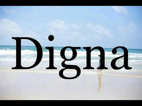 How To Pronounce Digna🌈🌈🌈🌈🌈🌈Pronunciation Of Digna