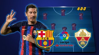 barcelona vs elche | barcelona predicted lineup | laliga 2022/23