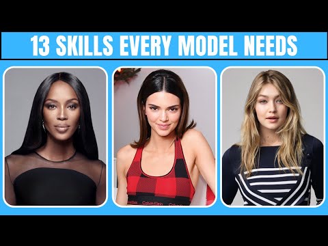 13 Skills You Need To Develop If You Want To Be A Model