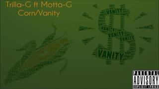 Trilla-G featuring Motto-G -  Corn/Vanity (2017 Bouyon)