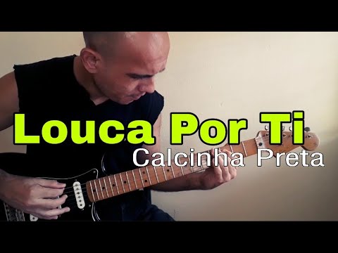 Louca Por Ti - Calcinha Preta