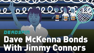 Story Time With Dave McKenna: Bonding With Jimmy Connors