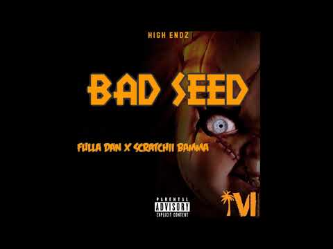 Fulla Dan x Scratchii Bamma - Bad Seed (Prod. By Magician Beats)