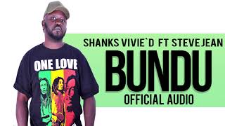 Download lagu SHANKS VIVIE`D - BUNDU FT STEVE JEAN  [ AUDIO] mp3