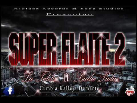 LA TEKLA  FT BAILA PIOLA: SUPER FLAITE 2