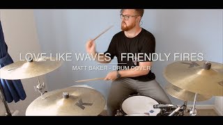 Love Like Waves - Friendly Fires drum cover