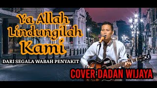 Download lagu Dadan Wijaya Ya Allah lindungilah Kami... mp3