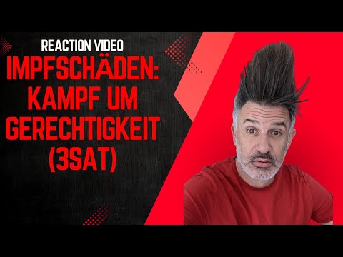 REACTION VIDEO: "Impfschäden: Kampf um Gerechtigkeit" (3SAT-Doku)