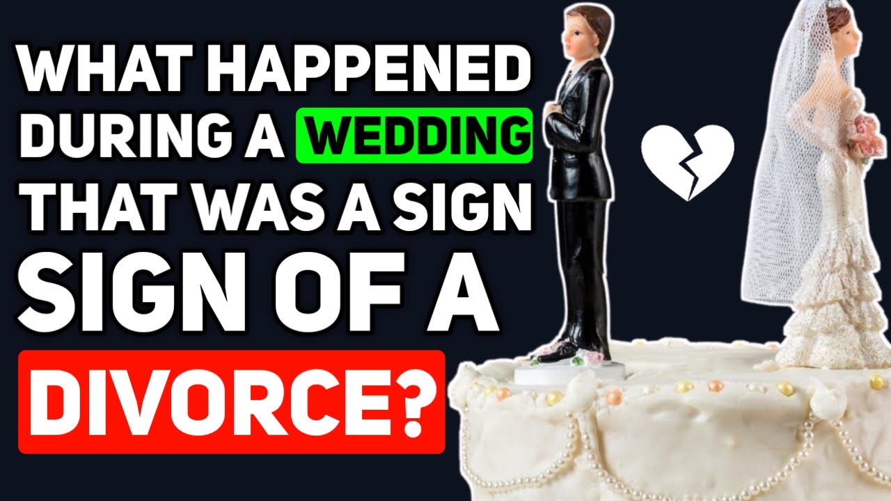 What happened at a WEDDING that was obvious the MARRIAGE would END in DIVORCE? - Reddit Podcast