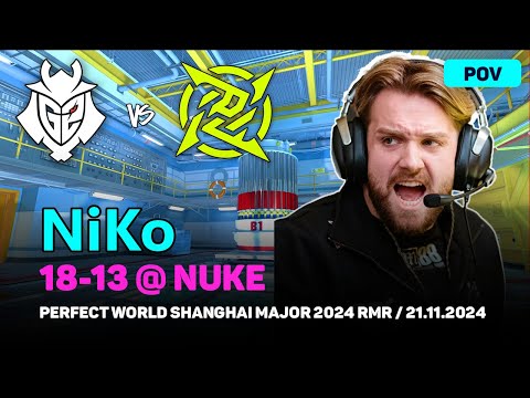 CS2 POV G2 NiKo (18/13) vs NIP (nuke) @ Perfect World Shanghai Major 2024 RMR | Nov 21, 2024