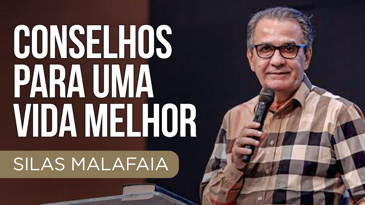 Pastor Silas Malafaia - Conselhos para uma vida melhor