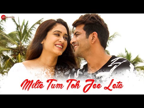 Milte Tum Toh Jee Leta — watch video