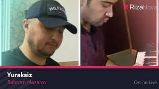 Bahrom Nazarov - Yuraksiz (Online Live)