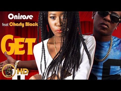 Onirose Ft. Charly Black - Get It In - February 2016