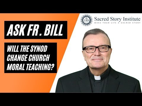 Will the Synod on Synodality Change Church Moral Teaching? - Ask Fr. Bill #128