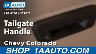 How To Replace Tailgate Handle 04-12 Chevy Colorado