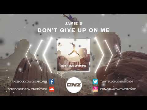 DNZF643 // JAMIE B - DON'T GIVE UP ON ME (Official Video DNZ Records)