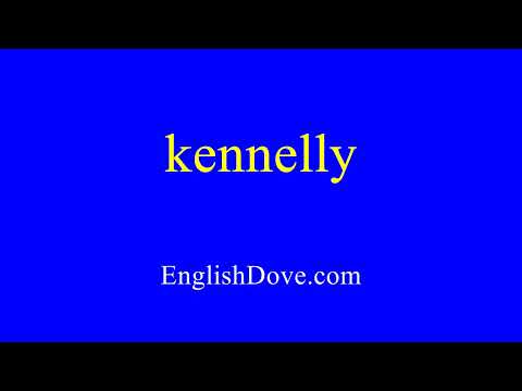 How to pronounce kennelly in American English