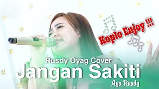 Download lagu JANGAN SAKITI | KOPLO ENJOY ❗❗❗| RUSDY OYAG COVER mp3